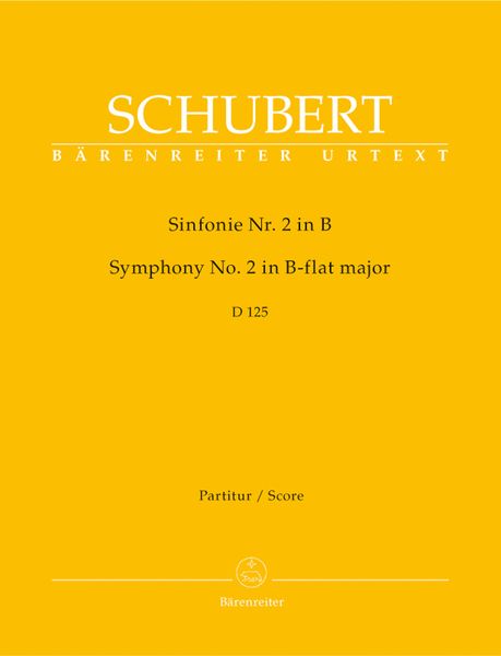 Symphony No. 2 In B Flat Major, D. 125 / edited by Arnold Feil and Christa Landon.