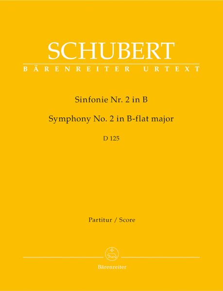 Symphony No. 2 In B Flat Major, D. 125 / edited by Arnold Feil and Christa Landon.