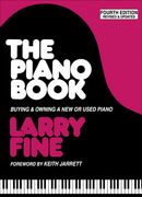 Piano Book : Buying and Owning A New Or Used Piano - 4th Ed. Revised and Updated.