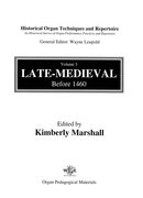 Historical Organ Techniques and Repertoire, Vol. 3 : Late-Medieval, Before 1460.