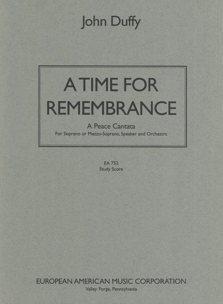 Time For Remembrance : A Peace Cantata For Soprano Or Mezzo-Soprano, Speaker & Orch.