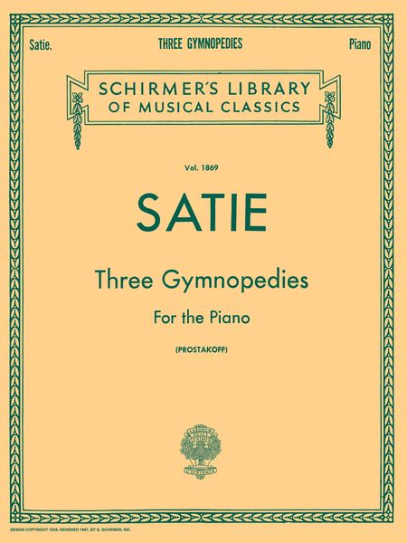 Three Gymnopedies : For Piano / Ed. By Prostakoff.