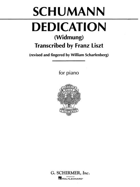 Dedication : Schumann/Listz Transcription / edited by Widmung.