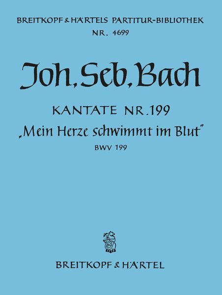 Cantata No. 199 : Meine Herze Schwimt In Blut.