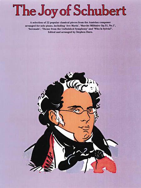 Joy Of Schubert : For Piano / edited and arranged by Stephen Duro.