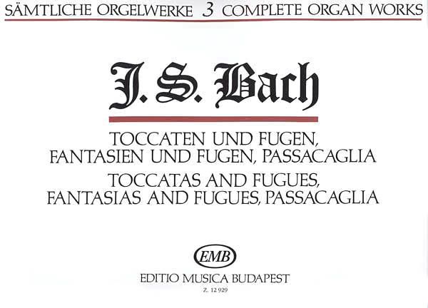 Complete Organ Works, Vol. 3 : Toccatas and Fugues, Fantasias and Fugues.