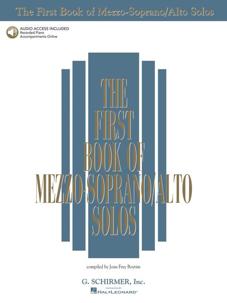 First Book Of Mezzo-Soprano/Alto Solos, Part 1 : Book & CDs / Ed. by Joan Frey Boytim.