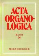 Acta Organologica, Band 26 / Hrsg. Von Alfred Reichling.