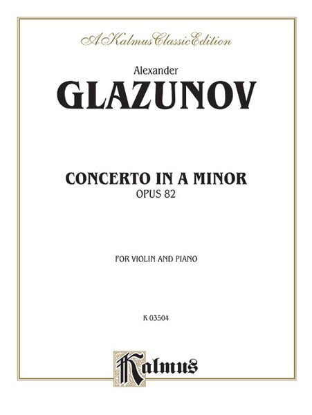 Concerto In A Minor, Op. 82 : For Violin and Piano.