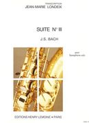 Suite No. 3 : For Saxophone Solo / Transcription by Jean-Marie Londeix.
