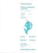 6 Pieces Melodiques Originales, Vol. 2 : For Horn and Piano / edited by Edmond Leloir.