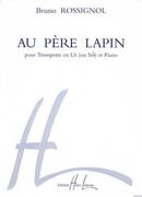 Au Pere Lapin : For Trumpet In C Or Bb and Piano.