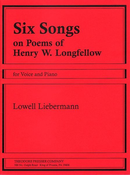Six Songs (On Poems Of Henry W. Longfellow), Op. 57 : For Voice and Piano (1997).