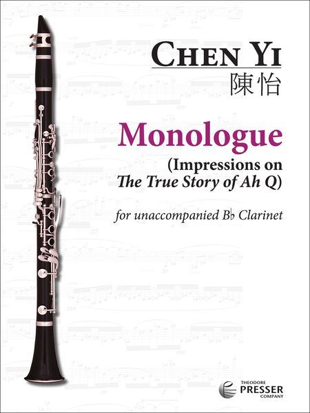 Monologue (Impressions On The True Story Of Ah Q) : For Unaccompanied B Flat Clarinet.