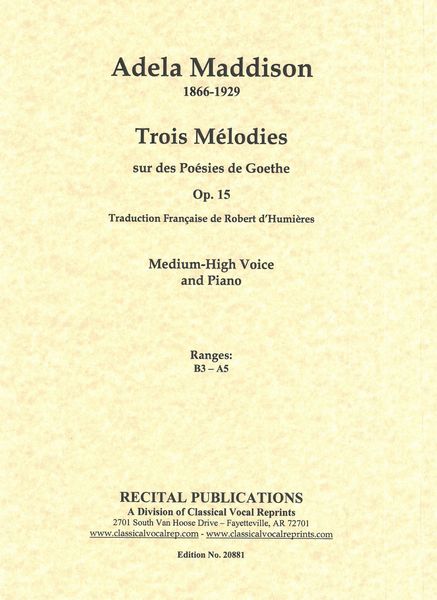 Trois Melodies, Op. 15 : For Voice and Piano (German/French).
