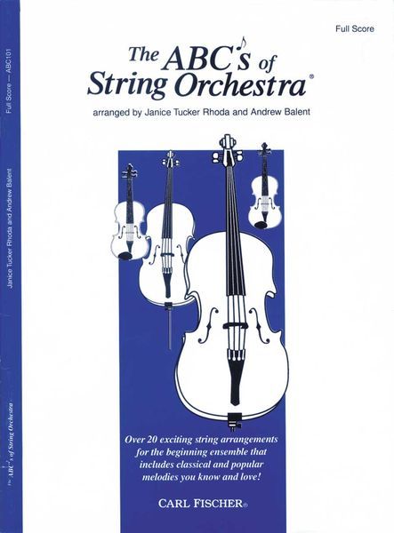 ABC's Of String Orchestra : For String Orch. / arranged by Janice Tucker Rhoda and Andrew Balent.