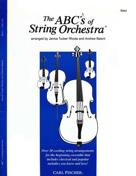 ABC's Of String Orchestra : For Bass / arranged by Janice Tucker Rhoda and Andrew Balent.