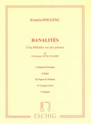 Banalites : Cinq Melodies Sur Des Poemes De Guillaume Apollinaire For Medium Voice and Piano.