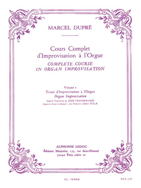 Cours Complet d'Improvisation A l'Orgue, Vol. 2 : Traite d'Improvisation A L'orgue.