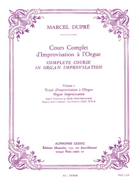 Cours Complet d'Improvisation A l'Orgue, Vol. 2 : Traite d'Improvisation A L'orgue.