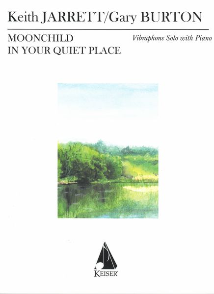Moonchild, In Your Quiet Place : For Vibraphone Solo and Piano / arr. by Gary Burton.