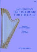 Anthology Of English Music For The Harp, Book 3 : 1750-1800 / edited by David Watkins.