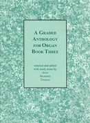 Graded Anthology, Book 3 : For Organ / Selected & edited With Study Notes by Anne Marsden Thomas.
