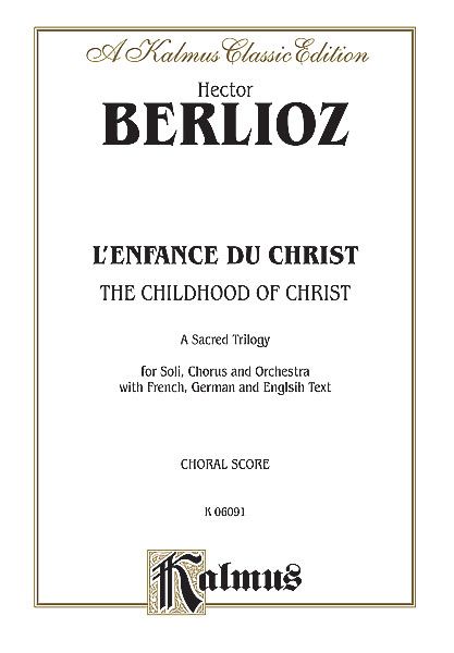 Enfance Du Christ : For SATB With Soli [F/G/E].