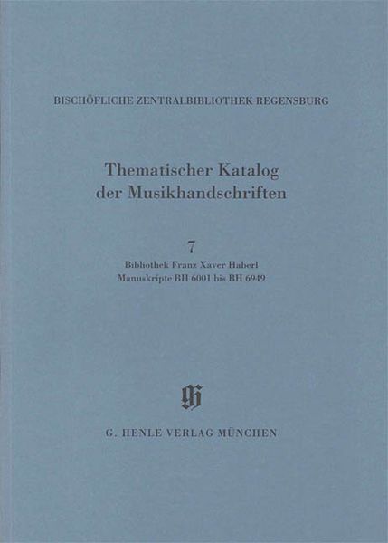 Episcopal Central Library, Regensburg, Vol. 7 : Bibliothek Franz Xaver Habert, Bh6001-Bh6949.