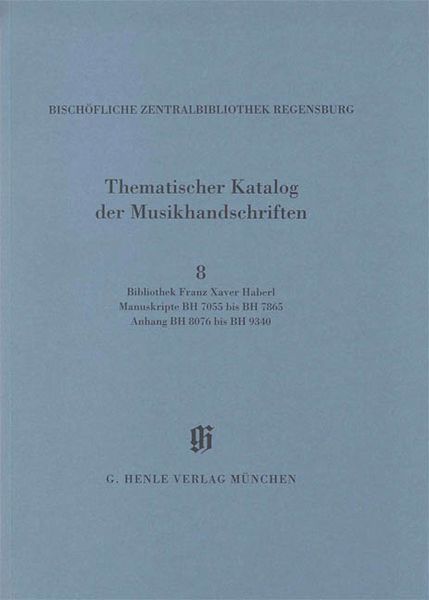 Episcopal Central Library, Regensburg, Vol. 8 : Bibliothek Franz Xaver Haberl, Bh7055-7865.