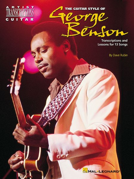 Guitar Style Of George Benson : Transcriptions and Lessons For 13 Songs.