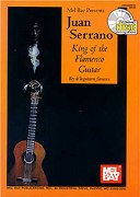 Juan Serrano : King Of The Flamenco Guitar (Rey De la Guitarra Flamenca).