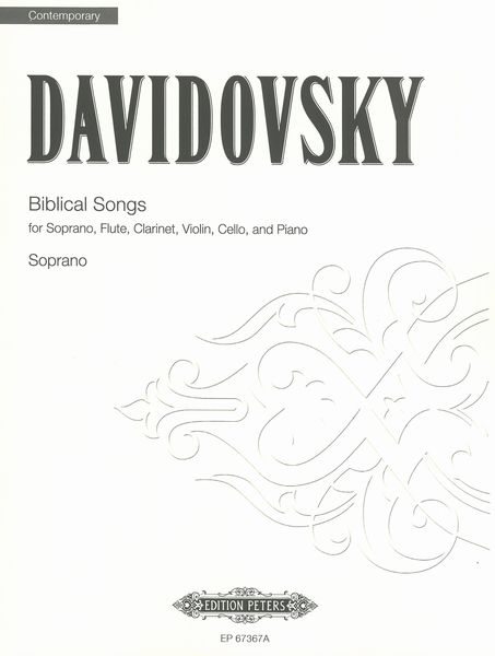 Biblical Songs : For Soprano, Flute, Clarinet, Violin, Cello and Piano.