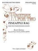 Pineapple : For Two Pianos, Four Hands / Second Part Arranged By J. Arpin.