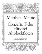 Concerto In F Major : For Three Treble Recorders.