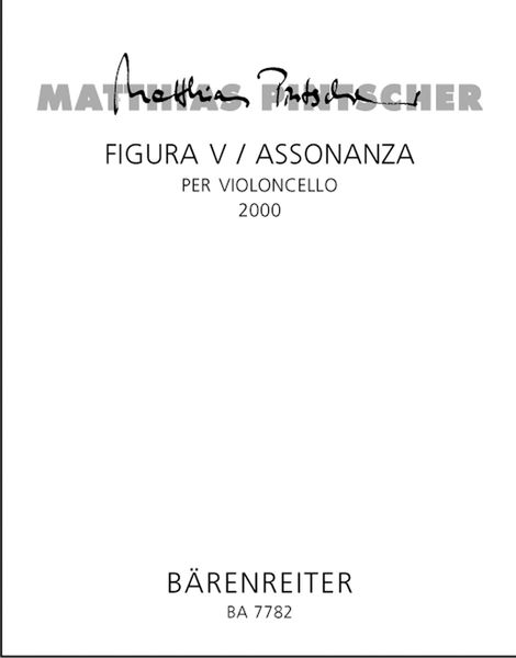 Figura V / Assonanza : For Violoncello.