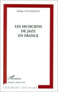Musiciens De Jazz En France A l'Heure De la Rehabilitation Culturelle.