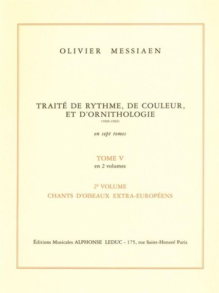 Traite De Rhythme, De Couleur, Et d'Ornithologie (1949-1992) : Tome 5/2.