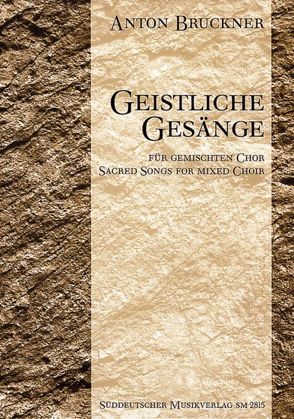 Geistliche Gesaenge : Sacred Songs For Mixed Choir.