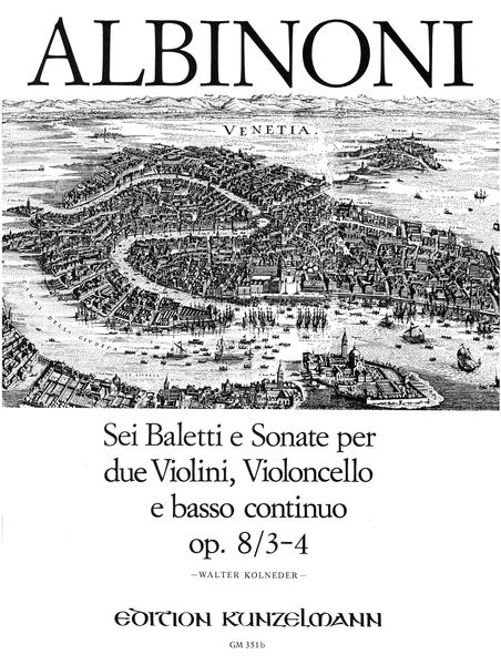 Baletti E Sonate, Op. 8/3-4 : For Violin, Violoncello and Basso Continuo / Ed. Walter Kolneder.