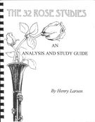 32 Rose Studies - An Analysis and Study Guide : For Clarinet.