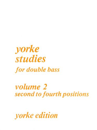 Yorke Studies, Vol. 2 - Second To Fourth Positions : For Double Bass.