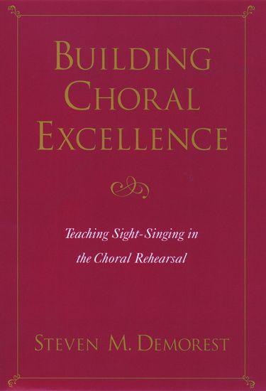 Building Choral Excellence : Teaching Sight-Singing In The Choral Rehearsal.