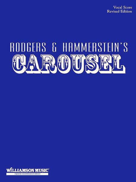 Carousel : For Voice and Piano - Revised Edition.