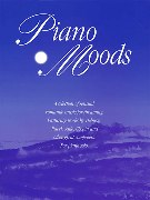 Piano Moods - A Selection Of Sensual, Romantic Music For Dreaming : For Piano Solo.