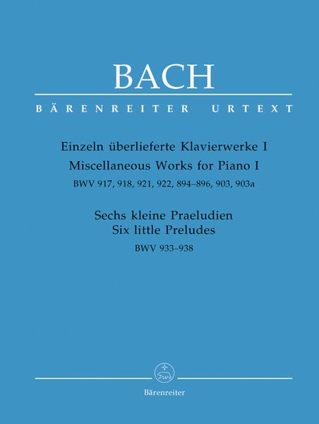 Miscellaneous Works For Piano, Vol. 1 : Six Little Preludes, BWV 933-938 / edited by Uwe Wolf.