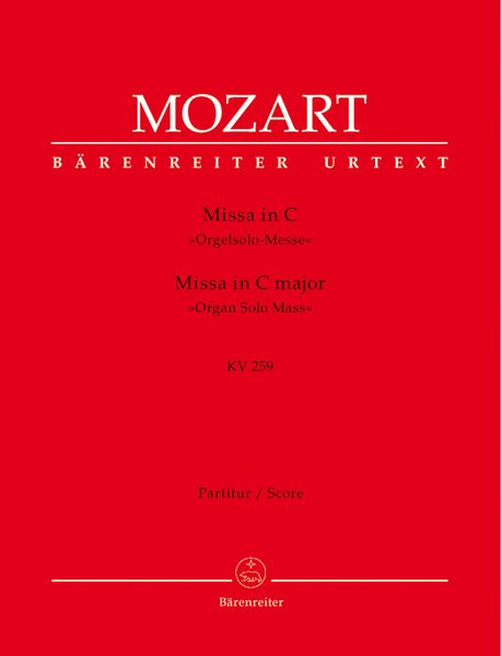 Missa In C Major : Organ Solo Mass, K. 259 / edited by Salter Senn.