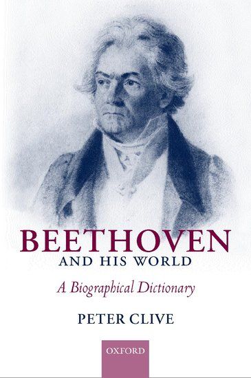 Beethoven and His World : A Biographical Dictionary.