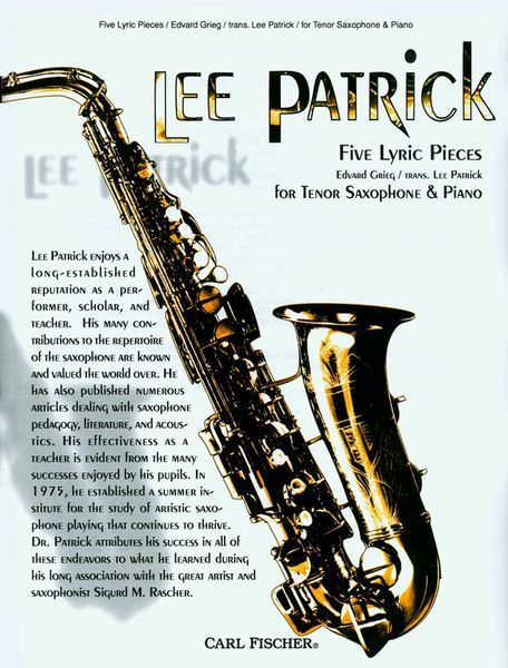 Five Lyric Pieces : For Tenor Saxophone and Piano / transcribed by Lee Patrick.