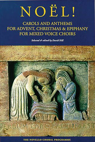 Noël! : For SATB and Piano / Selected & edited by David Hill.